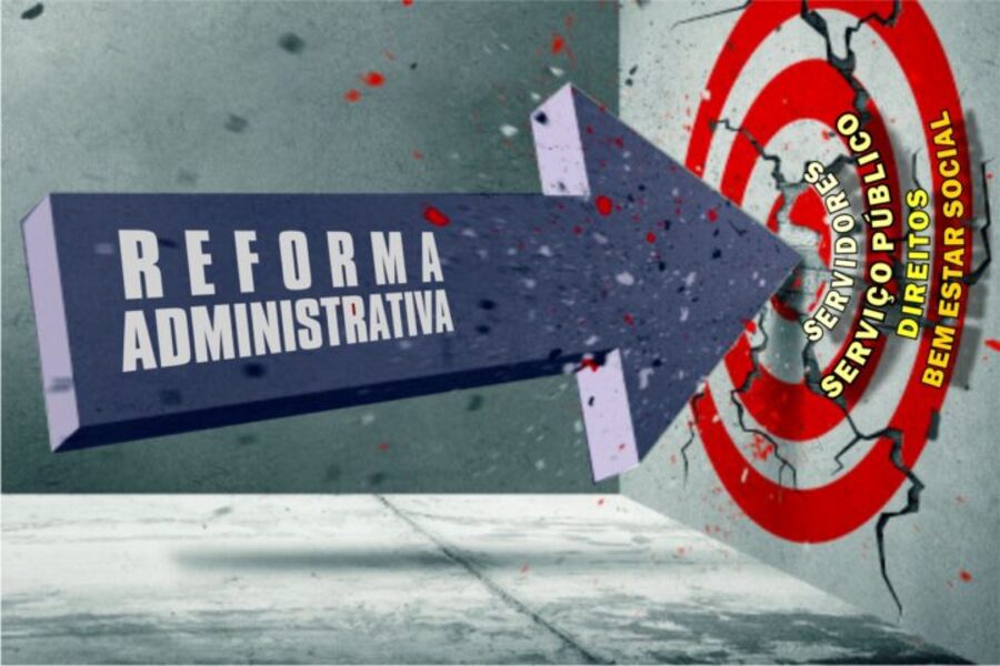Ilustração em que mostra uma enorme seta com a inscrição "Reforma Administrativa" atingindo no alvo um círculo em que se lê: servidores públicos e bem estar-social